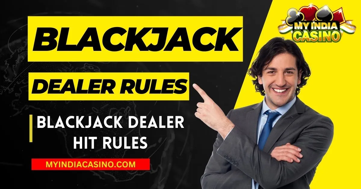Top 10 Blackjack Dealer Rules and Blackjack Dealer Hit Rules